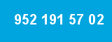 952 191 57 02